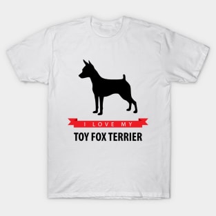 I Love My Toy Fox Terrier T-Shirt